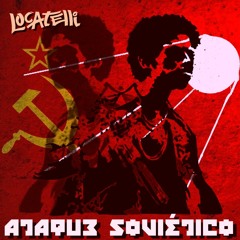 Locatelli - Ataque Soviético [FREE DL]