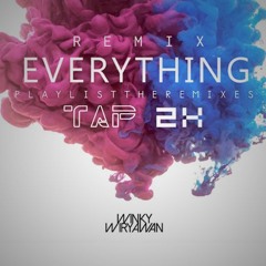 Winky Wiryawan Ft Audrey Singgih - Everything (TAP2X Music Remix)