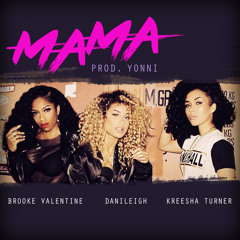 Yonni - MAMA ft. DaniLeigh, Kreesha Turner & Brooke Valentine (Prod. Yonni)