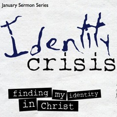 Identity Crisis by Minister Lance Gordon