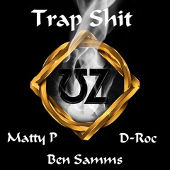 Trap Shit (Matty P, Ben Samms, D - Roc)