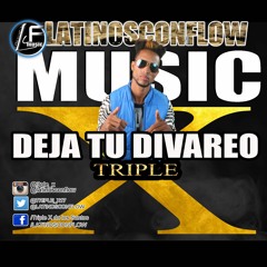 Triple X - Deja Tu Divareo (Prod.By Tauro.9)