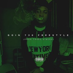 Trapz DiNERO - Goin 730 FREESTYLE (Prod. Trapz DiNERO)