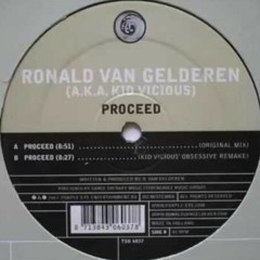 Ronald van Gelderen A.K.A. Kid Vicious - Proceed (Kid Vicious' Obsessive Remake).mp3