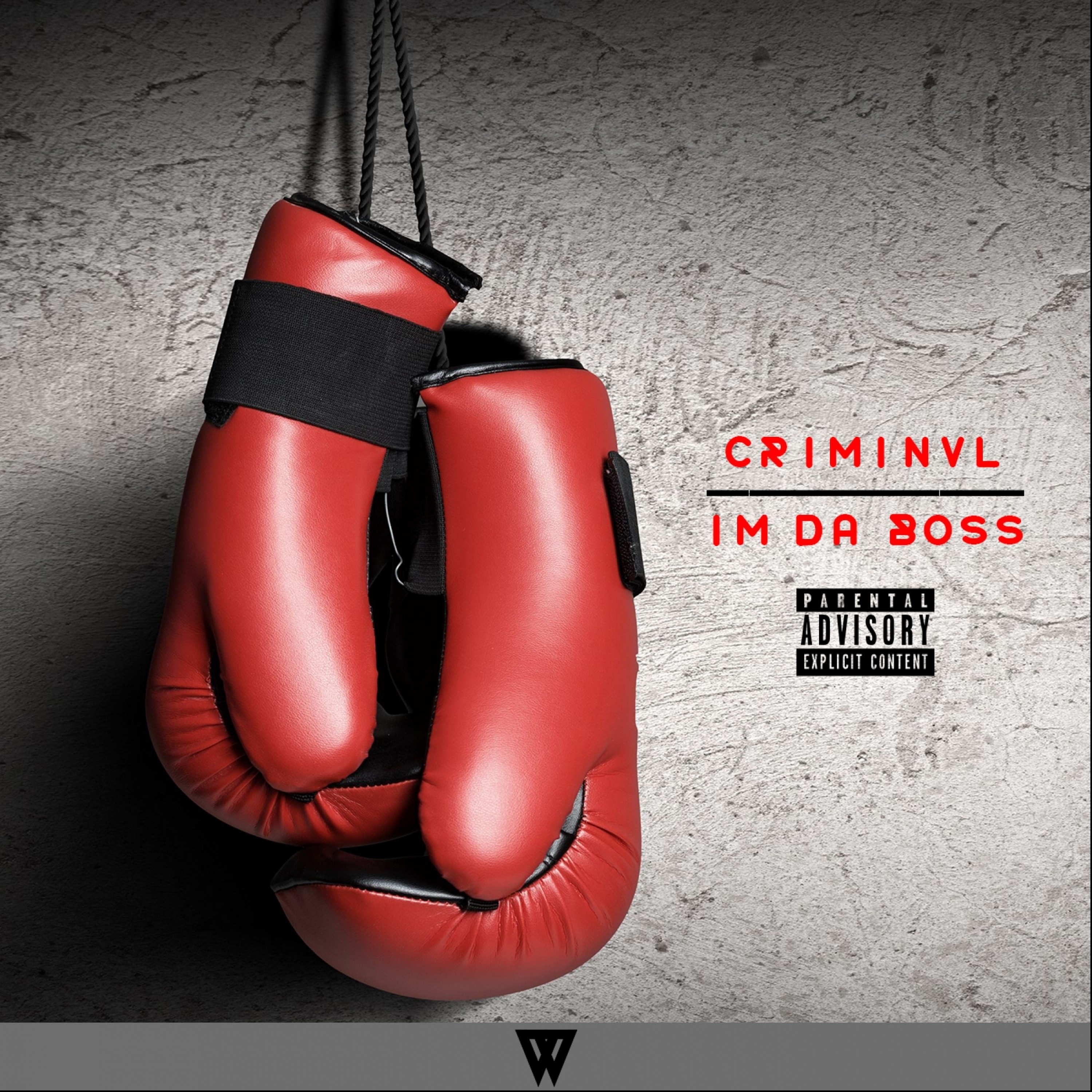 CRIMINVL - I'm Da Bo$$ (Available NOW)