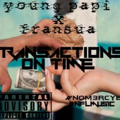 YOUNG PAPI X 23Sway "TRANSACTIONS ON TIME"