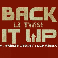 Lil Twist - Back It Up (MBreeze Jersey Club Remix)