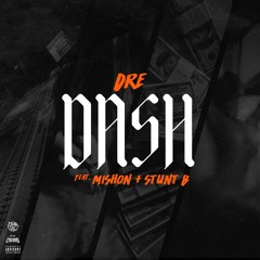 FT. MISHON, STUNT B - DASH produced by blasian beats