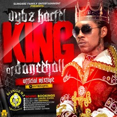 SLINGERZ FAMILY PRESENTS VYBZ KARTEL "KING OF DANCEHALL" OFFICIAL MIXTAPE 2016