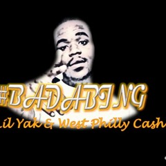 Lil Yak X West Philly Cash - Bada Bing