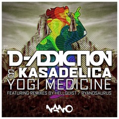 D - Addiction & Kasadelica - Yogi Medicine (Ryanosaurus Remix)
