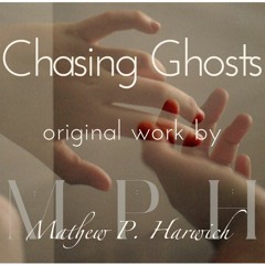 Chasing Ghosts - Original Orchestral Piece by Mathew P. Harwich (DJ MPH)