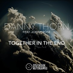 Together In The End feat Jonny Rose (Radio Edit) OUT NOW!!!