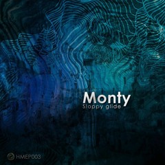 [HMEP003]Monty - Sloppy Glide