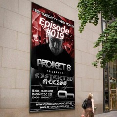 Project 8 Presents Restricted Access Episode #019 AHFM