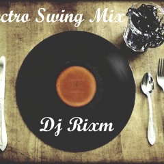 Electro Swing Mix By Rixm