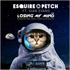 eSQUIRE & PETCH Ft. Sian Evans - Losing My Mind (Danny Lee & Slim Tim Official Remix) Out Now!