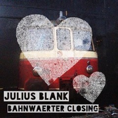 Bahnwärter Thiel Closing 01.05.2016