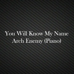 You Will Know My Name (Piano)