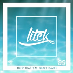 LiTek - Drop That (Ft. Grace Davies)