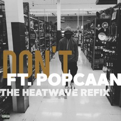 Don't Refix ft. Popcaan