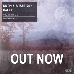 Myon & Shane 54 with Haley - Round We Go (Standerwick Remix)