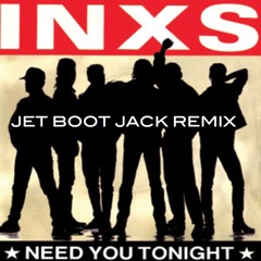 INXS - Need You Tonight (Jet Boot Jack Remix) DOWNLOAD!
