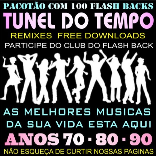 Stream 001 TUNEL DO TEMPO FLASH BACK REMIX ANOS 80 DJ XTREMME D