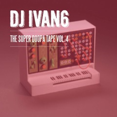 The Super Doopa Tape Vol. 4