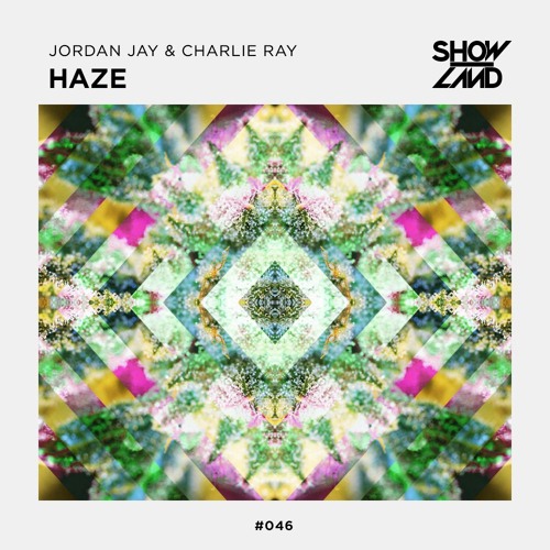 Jordan Jay & Charlie Ray - Haze [OUT NOW]