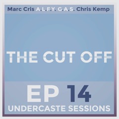 UCS Ep.14 - The Cut Off ft. Marc Cris, A.L.F.Y. G.A.S., Chris Kemp