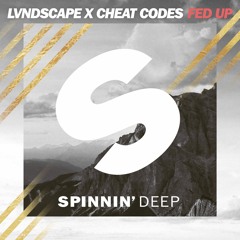 LVNDSCAPE x Cheat Codes - Fed Up (Out Now)