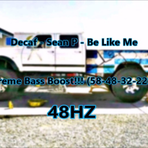 Decaf - Sean P- Be Like Me