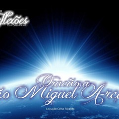 Oração a São Miguel Arcanjo - Locução Celso Ricardo