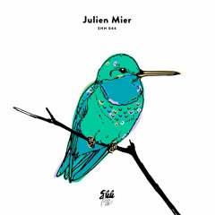 shh044: Julien Mier - Hum Of The Hummingbirds