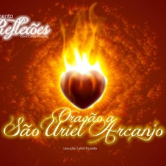 Oração a São Uriel Arcanjo- Locução Celso Ricardo