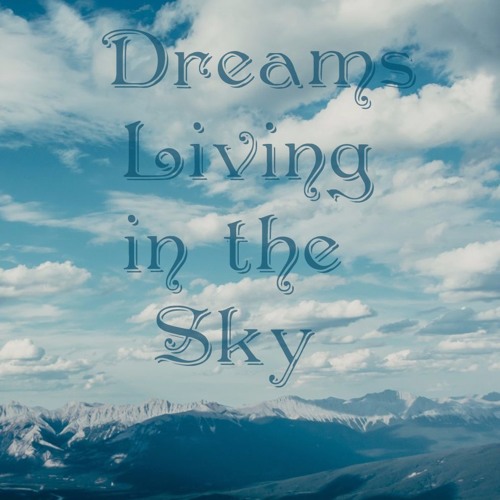 Dreams Living in the Sky [ orchestral ]