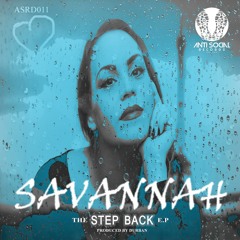 Savannah - Step Back (Symptom Remix)[Incoming June 6th On Anti Social Records]