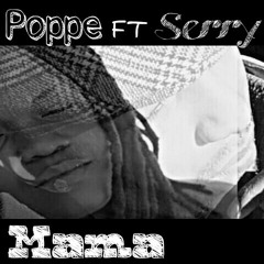 Poppe ft Serry"MAMA"(lobi yu mama)