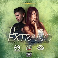 Te Extraño (feat. Luis Alejandro) - Gold Kid