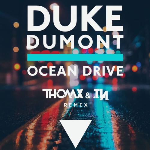 Listen to Duke Dumont - Ocean Drive (THOMX & T.L.A. Bootleg) by DanceFolk -  THOMX & Nagy Teodóra in Bbq playlist online for free on SoundCloud
