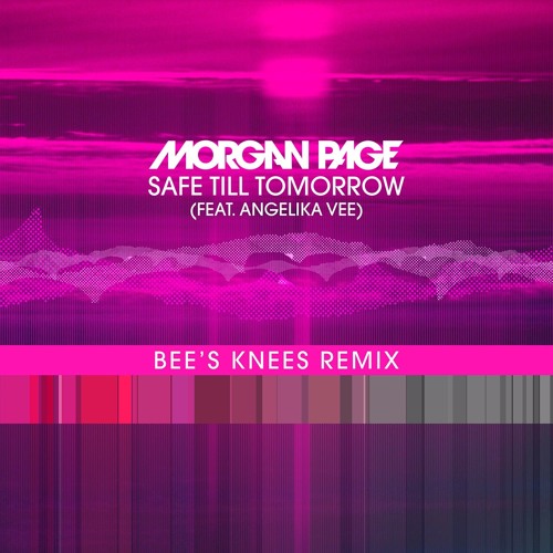 Morgan Page ft. Angelika Vee – Safe Till Tomorrow (Bee’s Knees Remix)