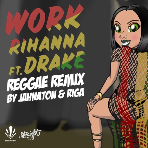 Stream Rihanna - Work ft. Drake (Reggae Remix) by Jahnaton | Listen online  for free on SoundCloud