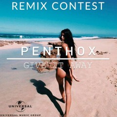 Penthox - Give It Away (Matt Club Remix)[UNIVERSAL MUSIC] REMIX CONTEST WINNER!!!