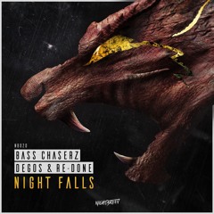 Bass Chaserz & Degos & Re-Done - Night Falls