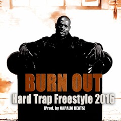HARD FREESTYLE TRAP BEAT Instrumental "Burn Out" // Prod. NAPALM BEATS // 2016