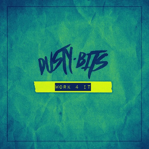 Dusty Bits - Work 4 It
