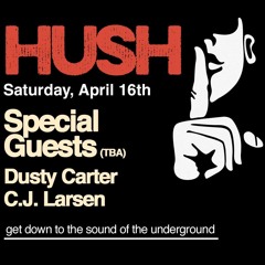 C.J. Larsen & Dusty Carter Live @ Hush Underground SF 4 - 16 - 16