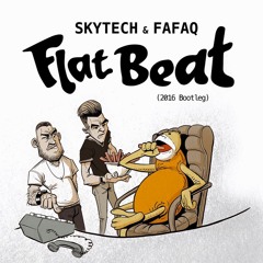 Skytech & Fafaq - Flatbeat (2016 Bootleg)