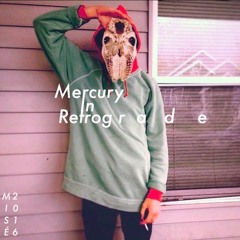Mercury In Retrograde (FREE DOWNLOAD)